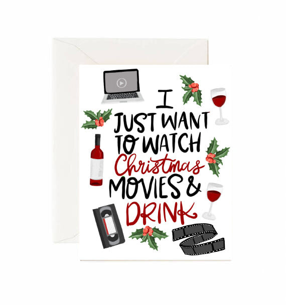 I Just Want To Watch Christmas Movies & Drink